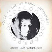 Joan La Barbara ‎– Voice Is the Original Instrument