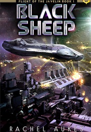 Black Sheep (Flight of the Javelin #1) (Rachel Aukes)
