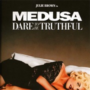 Julie Brown - Medusa: Dare to Be Truthful