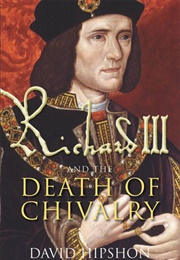 Richard III and the Death of Chivalry (David Hipshon)
