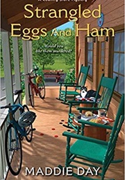 Strangled Eggs and Ham (Maddie Day)