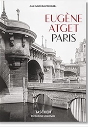Eugène Atget: Paris (Jean Claude Gautrand)