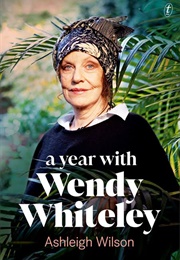 A Year With Wendy Whiteley (Ashleigh Wilson)