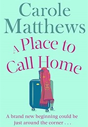 A Place to Call Home (Carole Matthews)