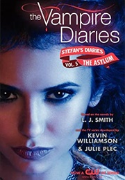 The Asylum (The Vampire Diaries: Stefan's Diaries, #5) (L.J. Smith)