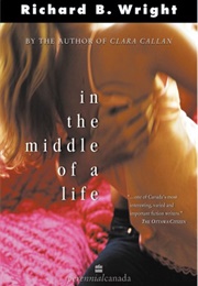 In the Middle of a Life (Richard B. Wright)
