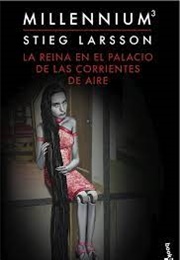 Millennium 3: La Reina En El Palacio De Las Corrientes De Aire (Stieg Larsson)