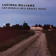 Lucinda Williams - Car Wheels on a Gravel Road (1998)