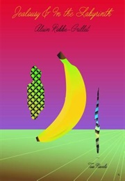 Jealousy & in the Labyrinth (Alain Robbe-Grillet)