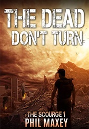 The Dead Don't Turn (Phil Maxey)