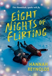 Eight Nights of Flirting (Hannah Reynolds)