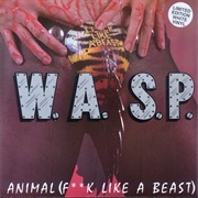 Animal (F**K Like a Beast) - W.A.S.P.