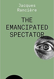 The Emancipated Spectator (Jacques Ranciere)