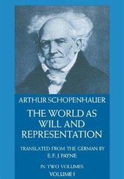 The World as Will and Representation, Vol. 1 (Arthur Schopenhauer)