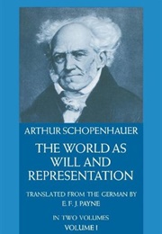 The World as Will and Representation, Vol. 1 (Arthur Schopenhauer)