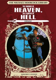 Erekose, the Eternal Champions: The Swords of Heaven, the Flowers of Hell (Michael Moorcock)