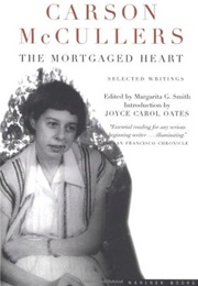 The Mortgaged Heart: Selected Writings (Carson McCullers)