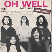 Oh Well, Parts 1 and 2 - Fleetwood Mac