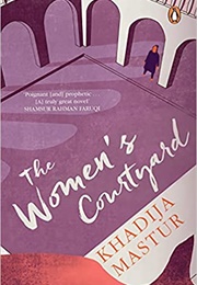 The Women&#39;s Courtyard (Khadija Mastoor)