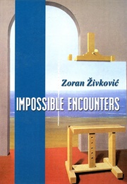 Impossible Encounters (Zoran Živković)