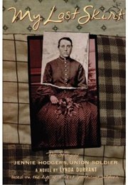My Last Skirt: The Story of Jennie Hodgers, Union Soldier (Lynda Durrant)