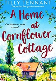 A Home at Cornflower Cottage (Tilly Tennant)
