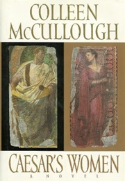 Caesar's Women (Colleen McCullough)