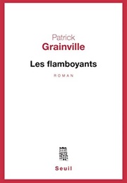 Les Flamboyants (Patrick Grainville)