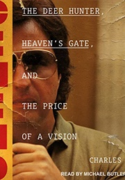 Cimino: The Deer Hunter, Heaven&#39;s Gate, and the Price of a Vision (Charles Elton)