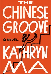The Chinese Groove (Kathryn Ma)