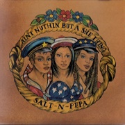Salt N' Pepa - Ain't Nuthin' but a She Thing