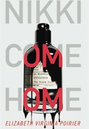 Nikki Come Home (Elizabeth Virginia Poirier)