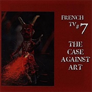French TV - The Case Against Art