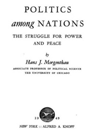 Politics Among Nations (Hans J. Morgenthau)
