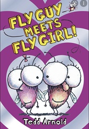 Fly Guy Meets Fly Girl (Tedd Arnold)