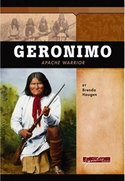 Geronimo: Apache Warrior (Brenda Haugen)