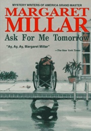 Ask Me for Tomorrow (Margaret Millar)