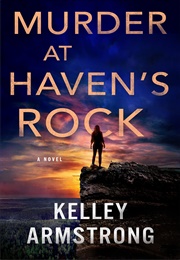 Murder at Haven&#39;s Rock (Kelley Armstrong)