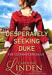 Desperately Seeking Duke: The Ultimate Epilogue (Caroline Linden)
