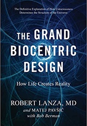 The Grand Biocentric Design (Robert Lanza)