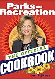 Parks and Recreation: The Official Cookbook (Fujikawa)