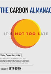 The Carbon Almanac: It's Not Too Late (The Carbon Almanac Network)