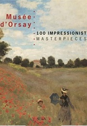 Musee D'Orsay 100 Impressionist Masterpieces (Laurence Madeline)