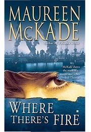 Where There's Fire (Maureen McKade)