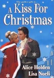 A Kiss for Christmas (Alice Holden)