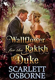 A Wallflower for the Rakish Duke (Scarlett Osborne)