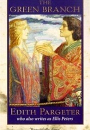 The Green Branch (Edith Pargeter)