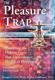 The Pleasure Trap (Douglas J. Lisle)