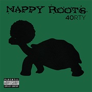 Nappy Roots - 40RTY