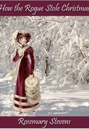 How the Rogue Stole Christmas (Rosemary Stevens)